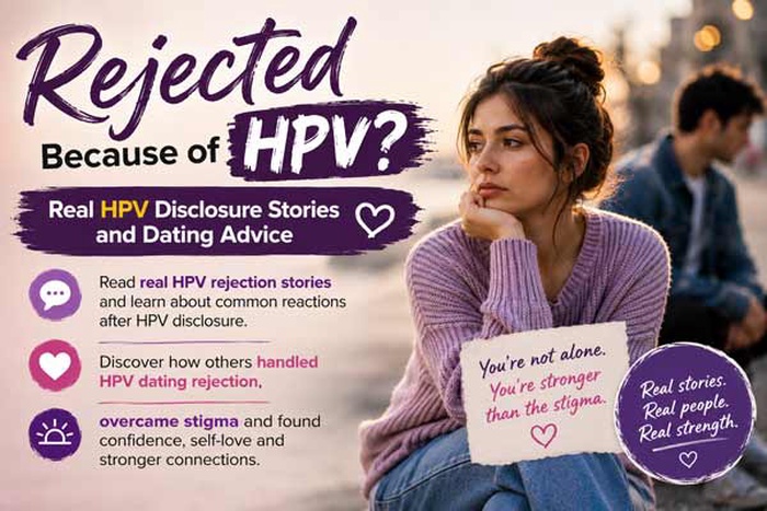 real HPV rejection stories,HPV rejection dating stories,HPV dating rejection experiences, HPV disclosure rejection stories,HPV rejection real life stories, dating with HPV rejection experience, HPV relationship rejection stories