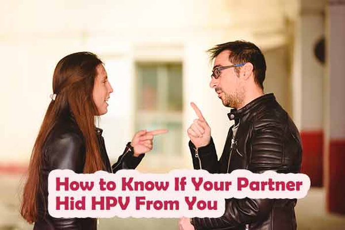 How to Know If Your Partner Hid HPV From You