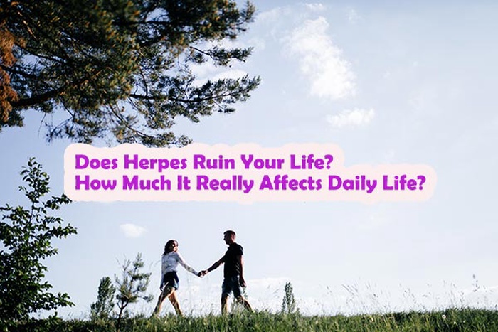 Does Herpes Ruin Your Life? How Much It Really Affects Daily Life