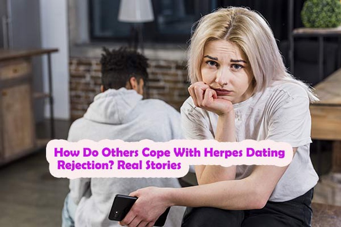 How Do Others Cope With Herpes Dating Rejection? Real Stories