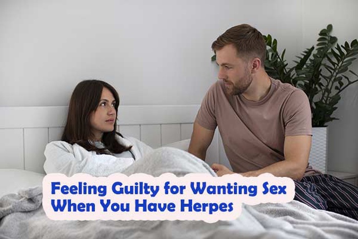 Feel Guilty for Wanting Sex With Herpes? How to Deal With Shame and Desire