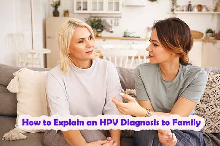 How to Explain HPV Diagnosis to Family: What to Say and How to Stay Calm
