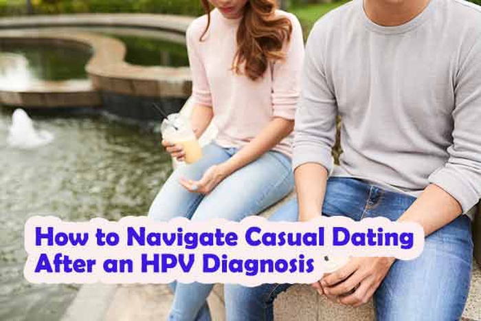 How to Navigate Casual Dating After an HPV Diagnosis