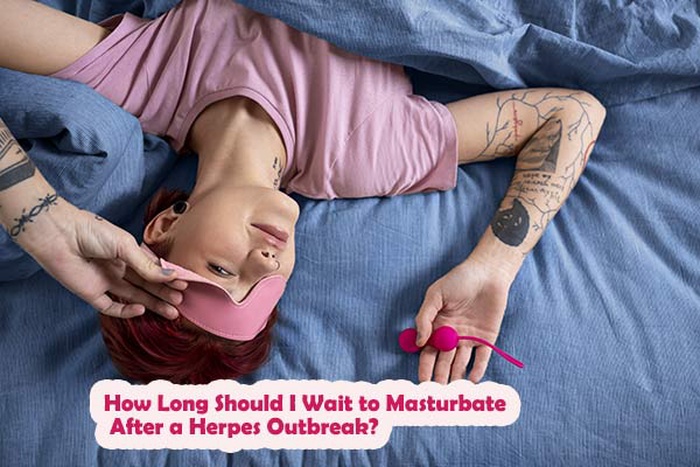 How Long Should I Wait to Masturbate After a Herpes Outbreak? 