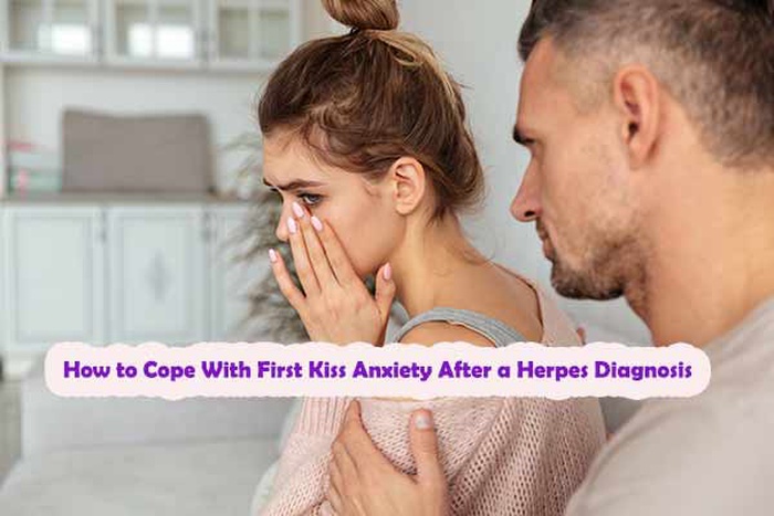 How to Cope With First Kiss Anxiety After a Herpes Diagnosis