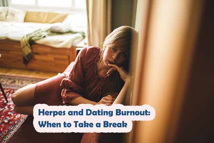Herpes and Dating Burnout: When to Take a Break