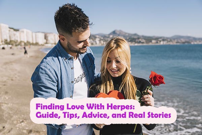 Finding Love With Herpes: Guide, Tips, Advice, and Real Stories