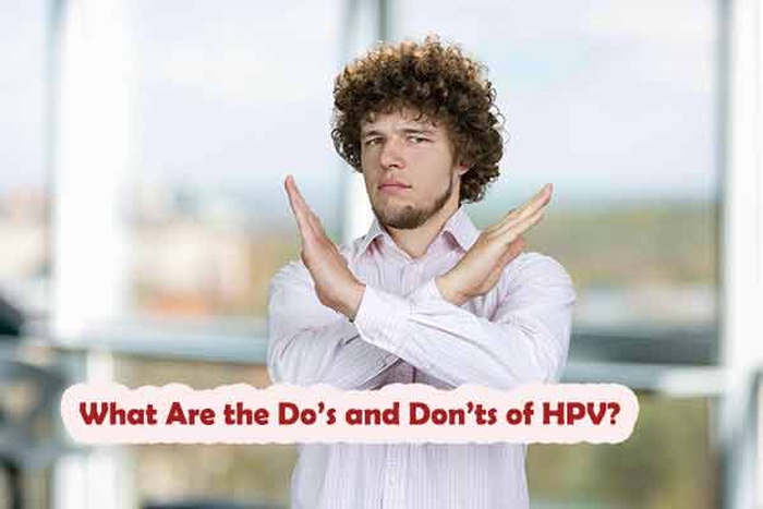 What Are the Do&rsquo;s and Don&rsquo;ts of HPV?