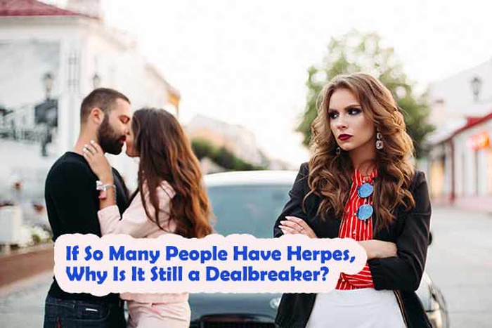 If So Many People Have Herpes, Why Is It Still a Dealbreaker?