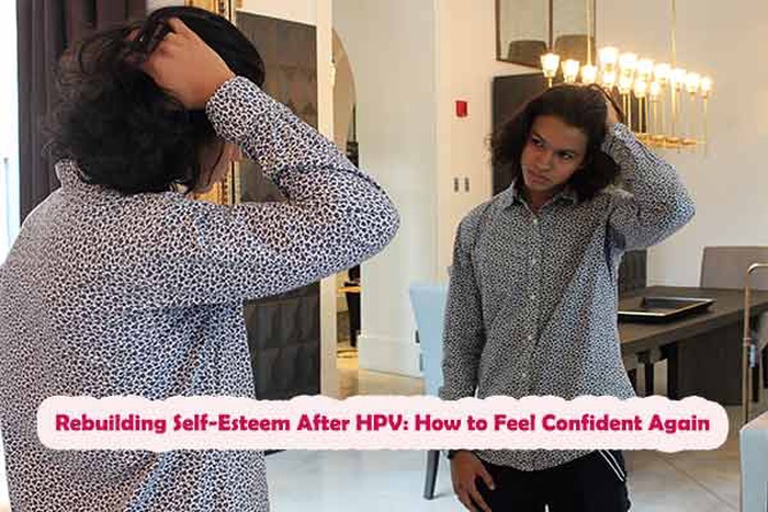 HPV and Self-Esteem Issues: How to Feel Confident After an HPV Diagnosis