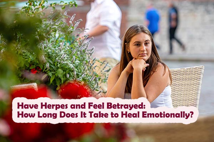 Have Herpes and Feel Betrayed: How Long Does It Take to Heal Emotionally?
