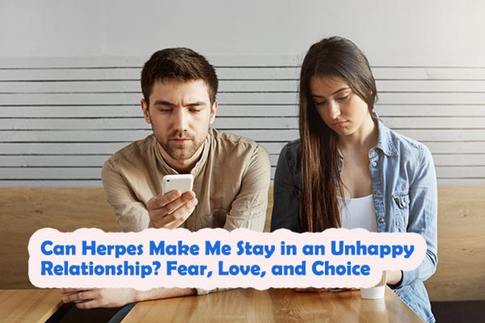 Can Herpes Make Me Stay in an Unhappy Relationship? Fear, Love, and Choice