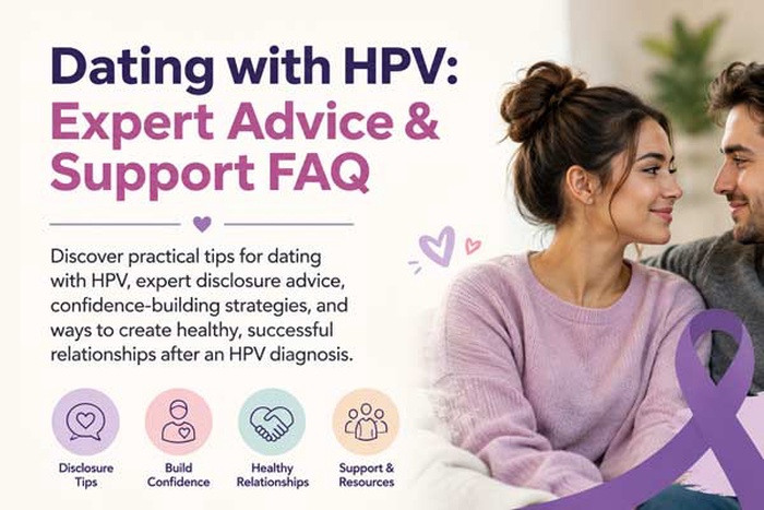 dating with HPV advice, tips for dating with HPV, expert advice dating with HPV, dating while HPV positive, HPV relationship advice, HPV dating success tips, HPV disclosure conversation, safe dating with HPV, HPV positive dating, how to date after HPV diagnosis