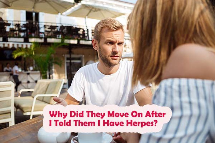 Why Did They Move On After I Told Them I Have Herpes?