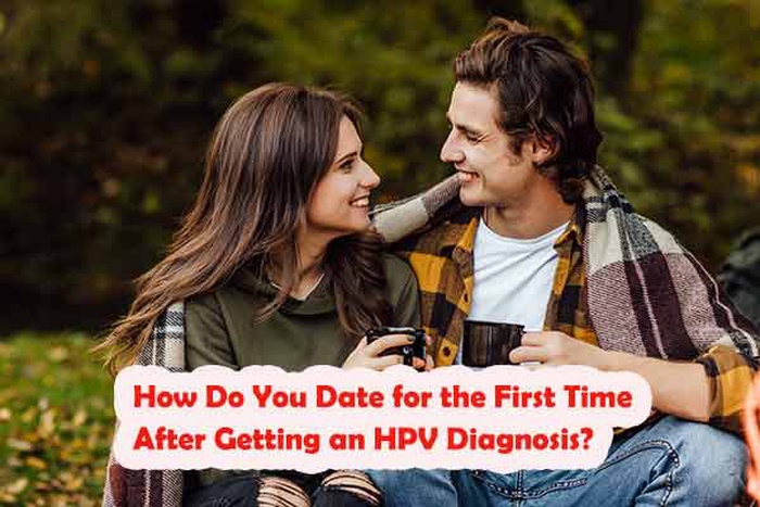 How Do You Date for the First Time After Getting an HPV Diagnosis?