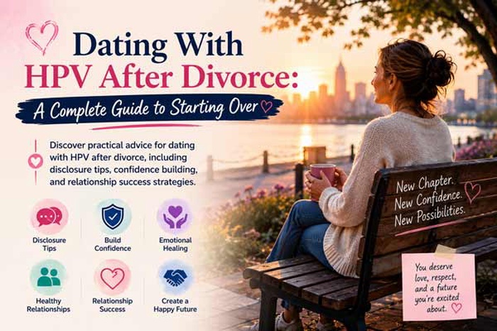 how to date with HPV after a divorce, starting over after divorce with HPV, dating in your 40s with HPV after divorce, dating with HPV after divorce
