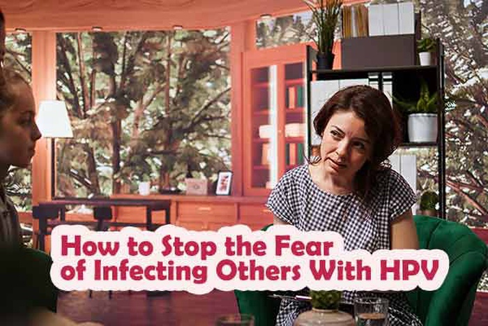 How to Stop the Fear of Infecting Others With HPV