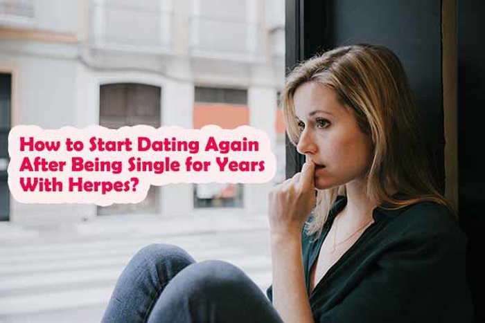How to Start Dating Again After Being Single for Years With Herpes
