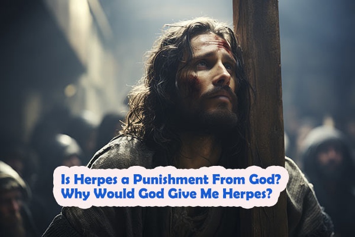 Is Herpes a Punishment From God? Why Would God Give Me Herpes