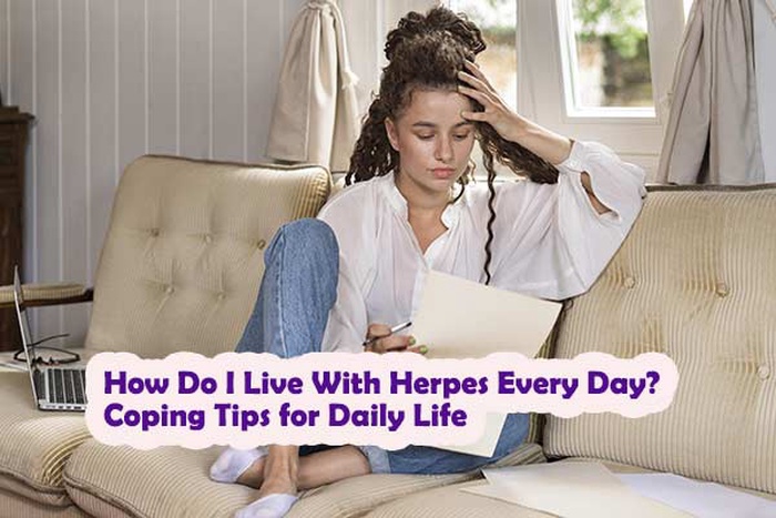 How Do I Live With Herpes Every Day? Herpes Coping Tips for Daily Life