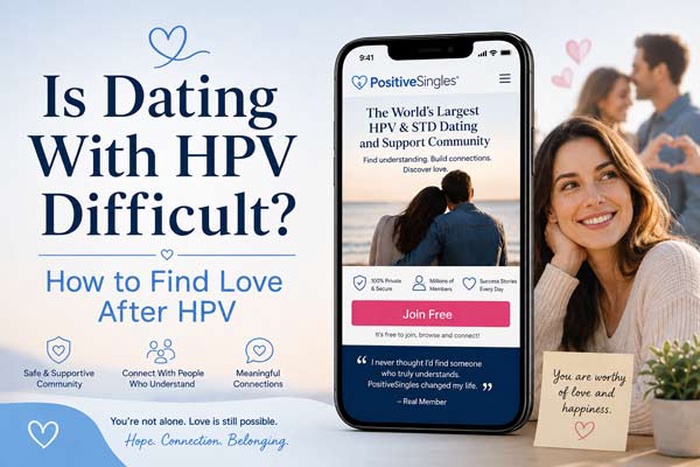 Is dating with HPV difficult, dating with HPV positive, is it hard to date with HPV, dating after finding out you have HPV, can someone love you if you have HPV