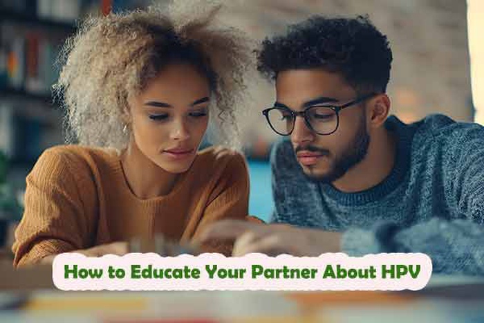 How to Educate Your Partner About HPV