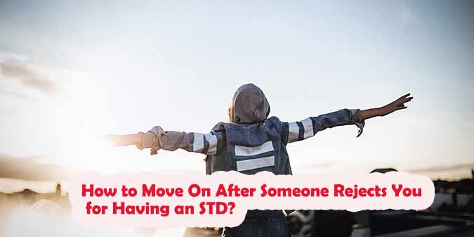 How to Move On After Someone Rejects You for Having an STD