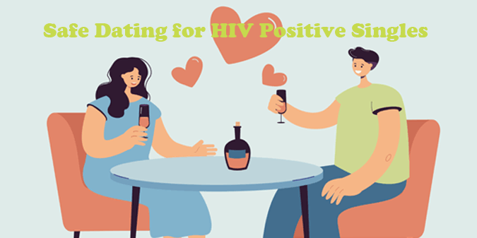 Safe Dating for HIV Positive Singles