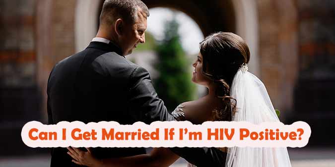 Can I Get Married If I’m HIV Positive?