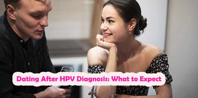 Dating After HPV Diagnosis: What to Expect