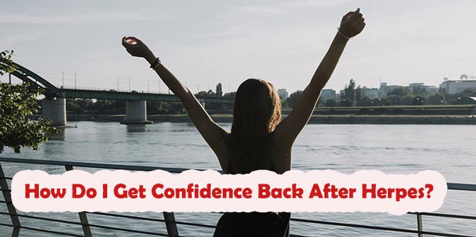 How Do I Get Confidence Back After Herpes?