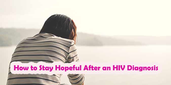 How to Stay Hopeful After an HIV Diagnosis