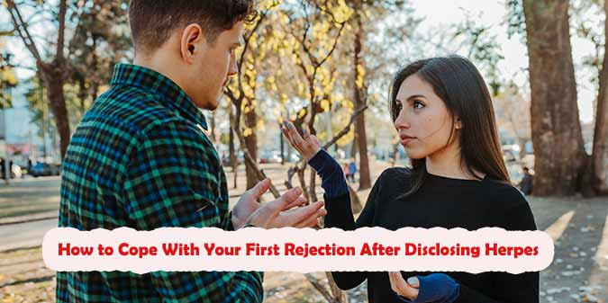 How to Cope With Your First Rejection After Disclosing Herpes