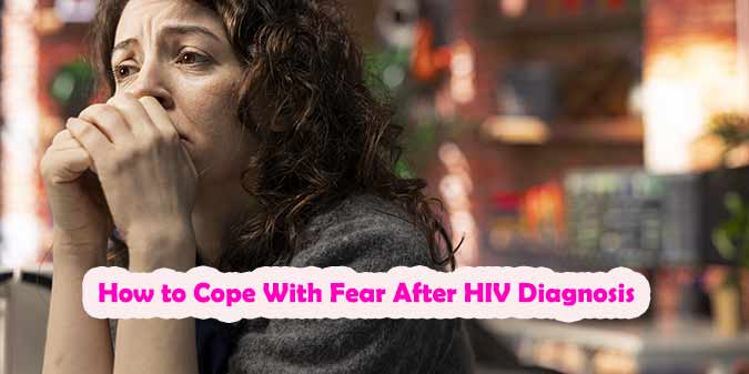 How to Cope With Fear After HIV Diagnosis
