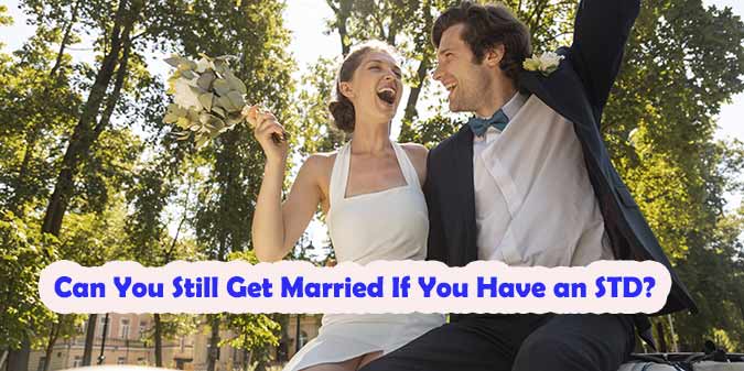 Can You Still Get Married If You Have an STD?