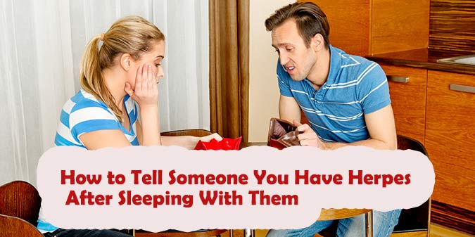 How to Tell Someone You Have Herpes After Sleeping With Them: A Complete Guide