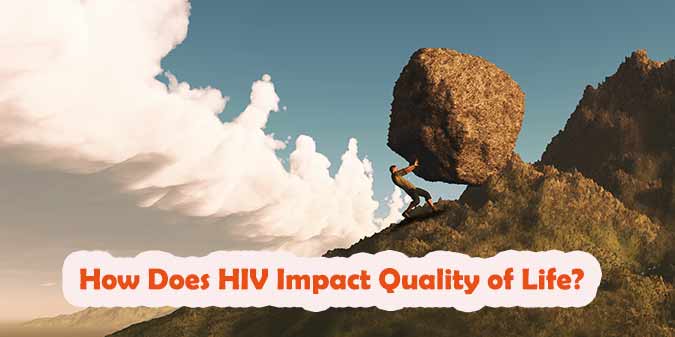 How Does HIV Impact Quality of Life?