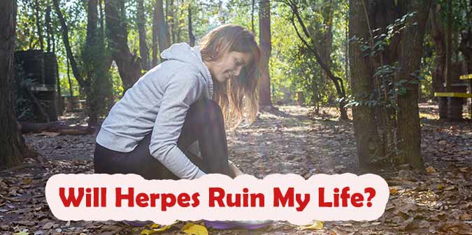 Will Herpes Ruin My Life?