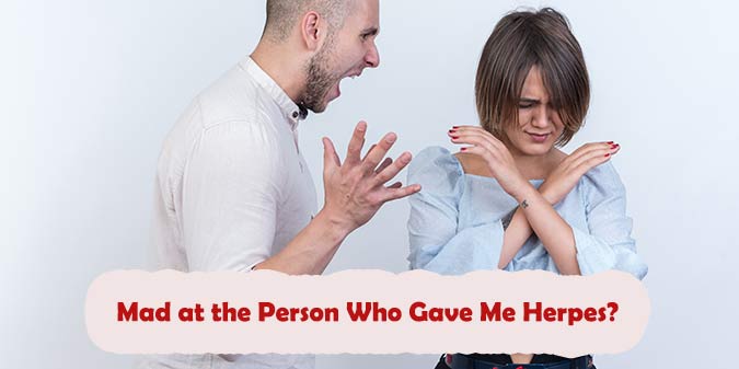 Should I Be Mad at the Person Who Gave Me Herpes? | Coping, Forgiveness & Moving Forward