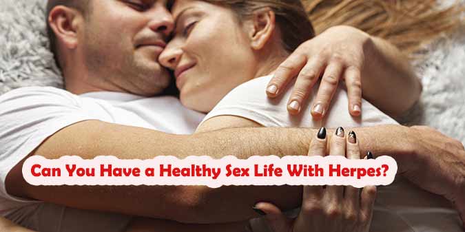 Can You Have a Healthy Sex Life With Herpes?
