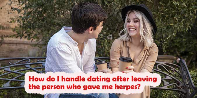 Can I Find Love After Leaving Someone Who Gave Me Herpes?