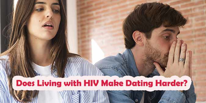Does Living with HIV Make Dating Harder, and How Can I Overcome That?