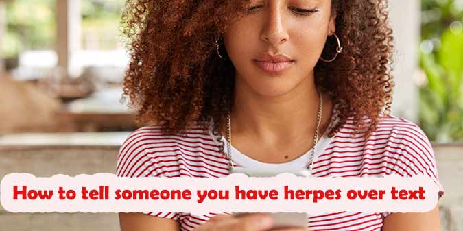 How to tell someone you have herpes over text