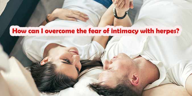 How can I overcome the fear of intimacy with herpes?