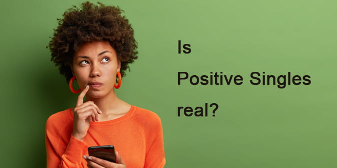 Is Positive Singles Real?