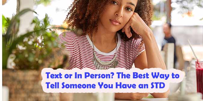 Text or In Person? The Best Way to Tell Someone You Have an STD