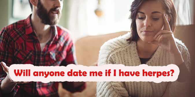 Will anyone date me if I have herpes?