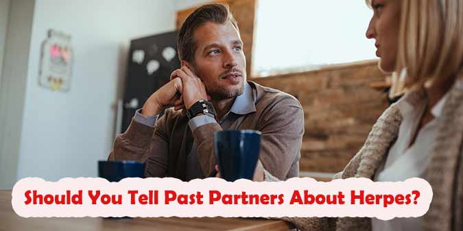 Should You Tell Past Partners About Herpes?