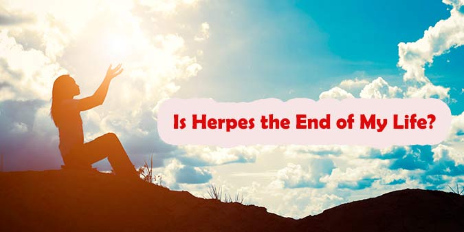 Is Herpes the End of My Life? Myths, Facts & Moving Forward