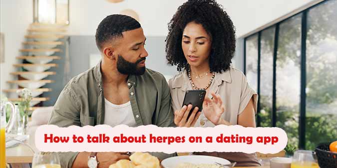 How to Talk About Herpes on a Dating App